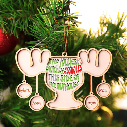 Custom The Jolliest Bunch of Assholes Wood Ornament