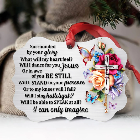 Surrounded By Your Glory I Can Only Imagine Acrylic Ornament