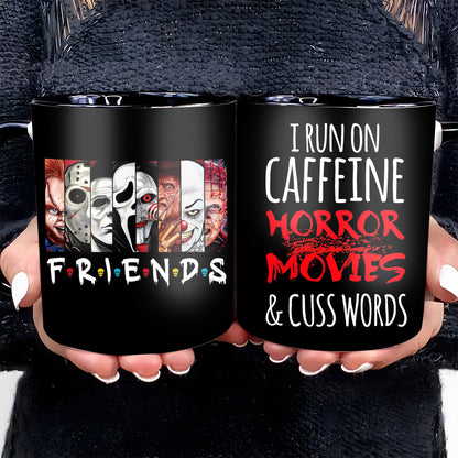 Horror Character I Run On Caffein Horror Movies & Cuss Words Black Mug