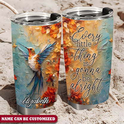 Personalized Hummingbird Every Little Thing Is Gonna Be Alright 20Oz Tumbler