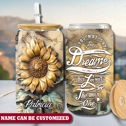 Sunflower You May Say I'm A Dreamer Personalized Glass Cup