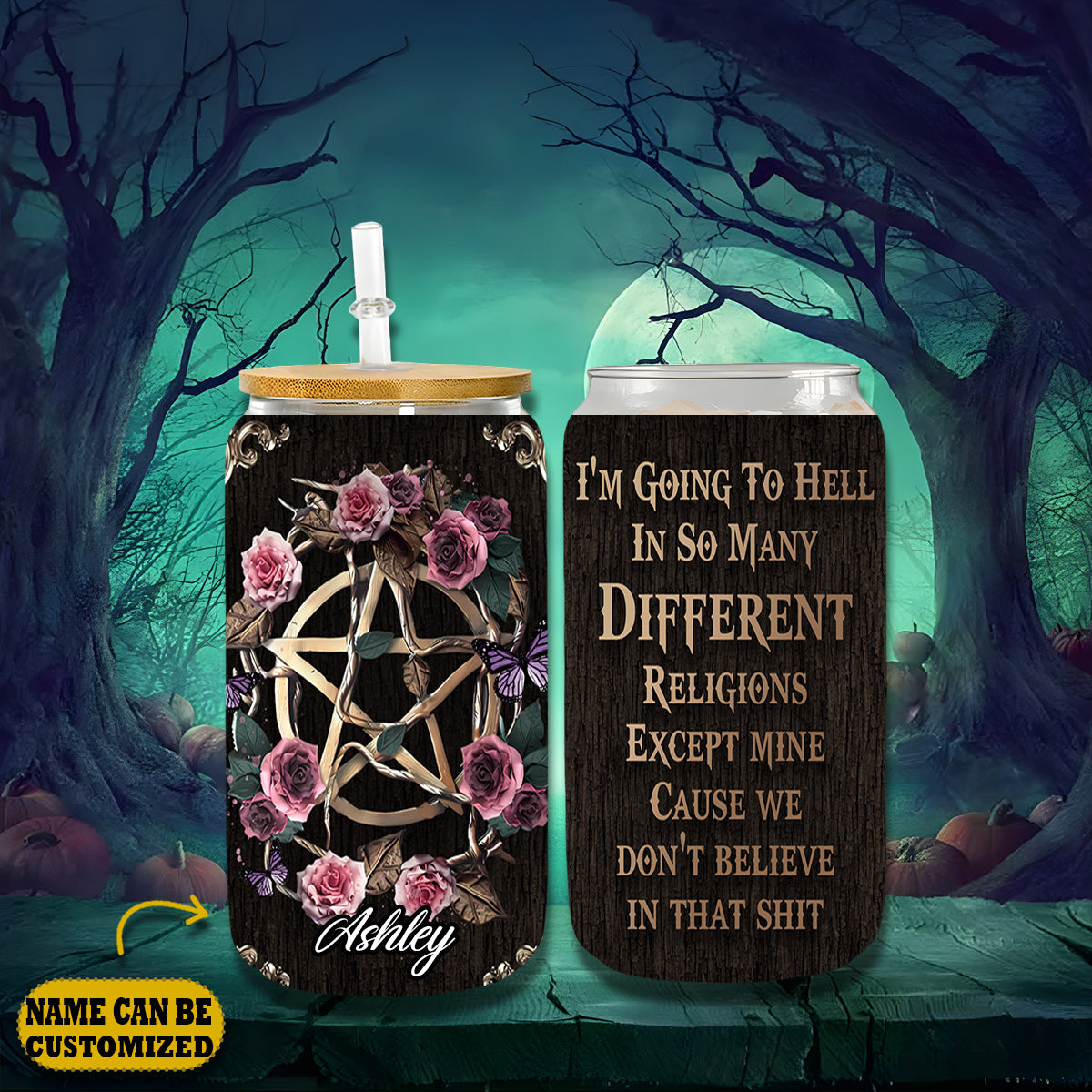 Witch I'm Going To Hell In So Many Different  16Oz Glass Tumbler