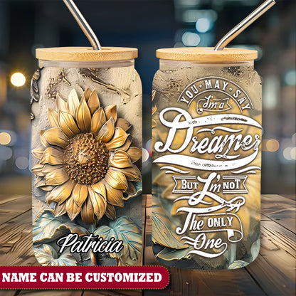 Sunflower You May Say I'm A Dreamer Personalized Glass Cup