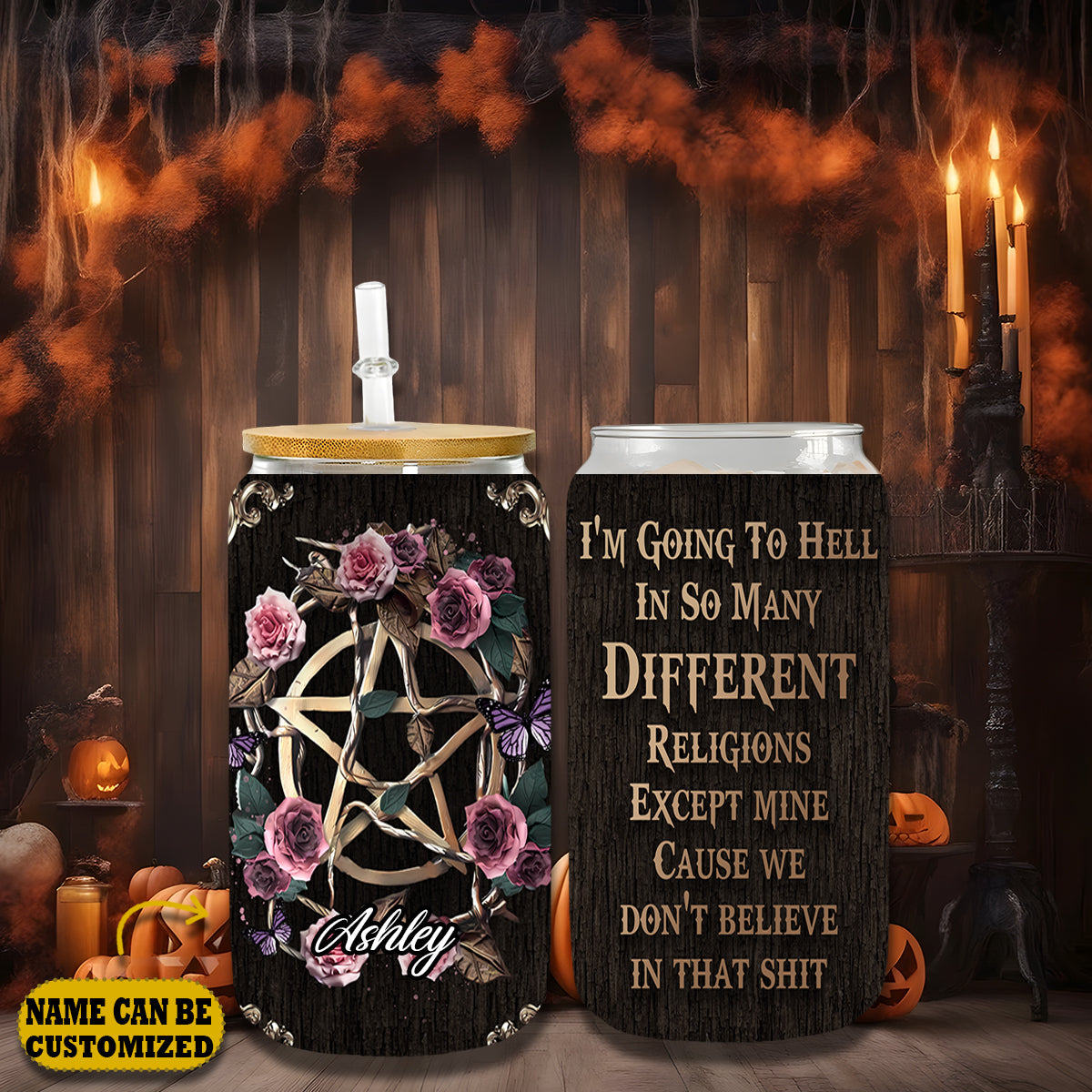 Witch I'm Going To Hell In So Many Different  16Oz Glass Tumbler