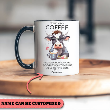 Funny Cow Touch My Coffee Personalized Accent Mug