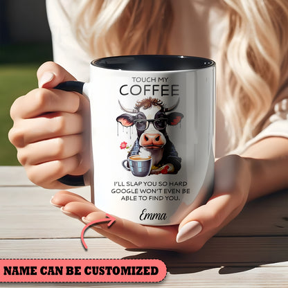 Funny Cow Touch My Coffee Personalized Accent Mug