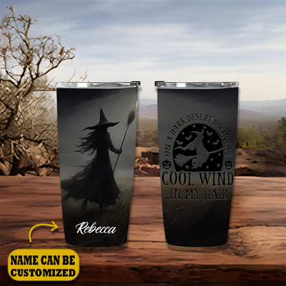 Witch On A Dark Desert Cool Wind In My Hair Personalized 20Oz Tumbler