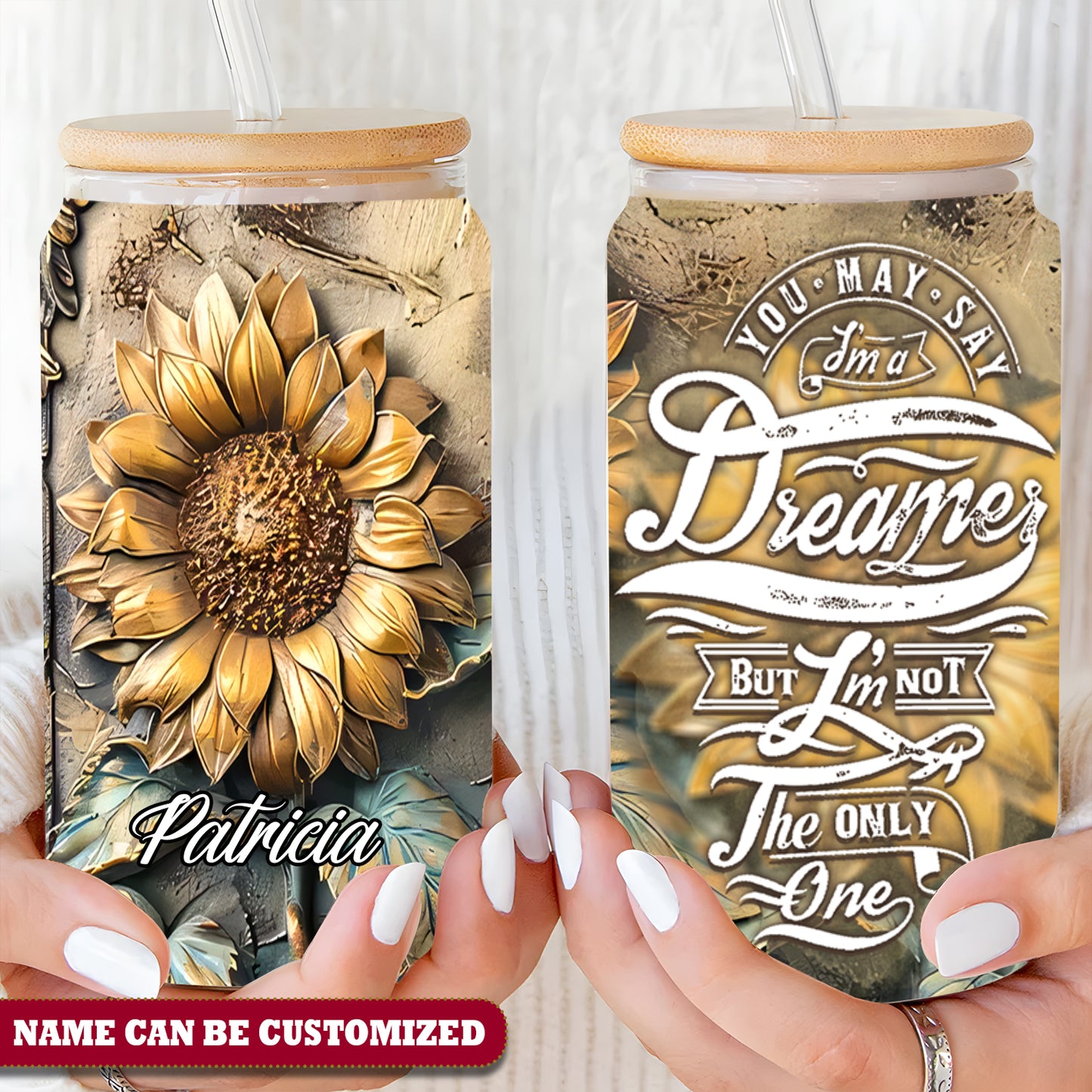 Sunflower You May Say I'm A Dreamer Personalized Glass Cup