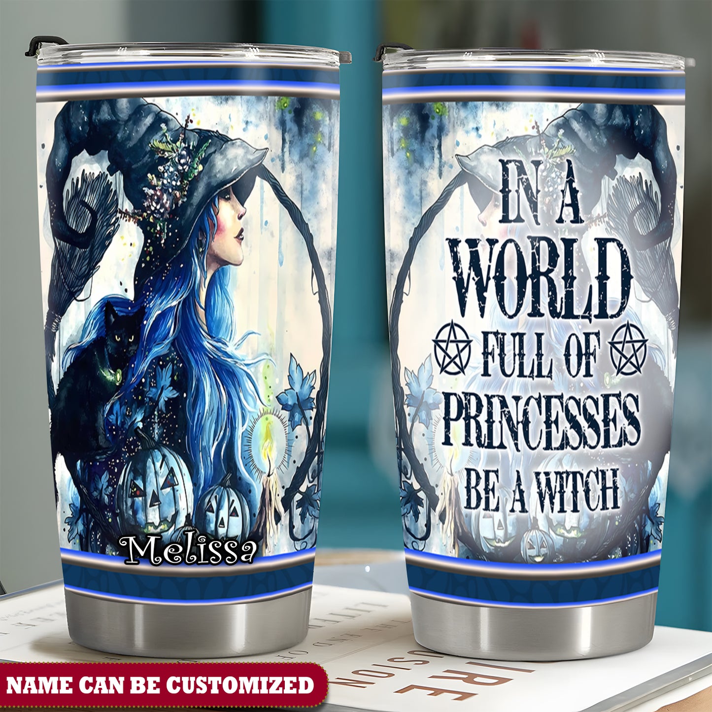 Personalized Witch In A World Full Of Princess Be A Witch 20Oz Tumbler