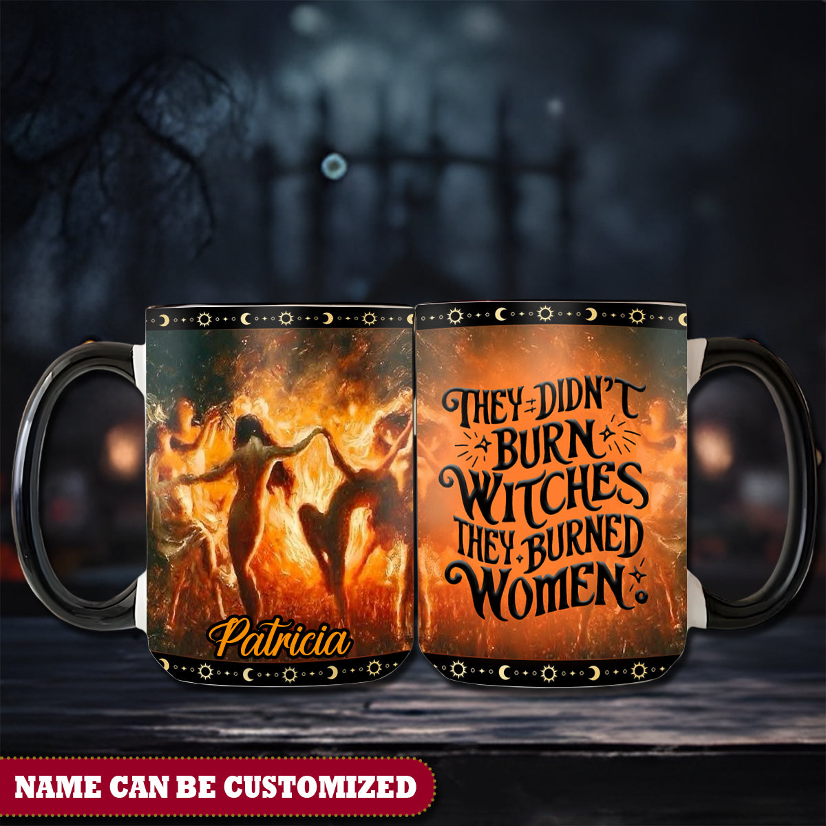 Witch They Didn't Burn Witches They Burned Women Personalized Halloween Accent Mug