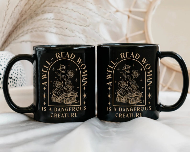 A Well Read Women Is A Dangerous Creature Black Mug