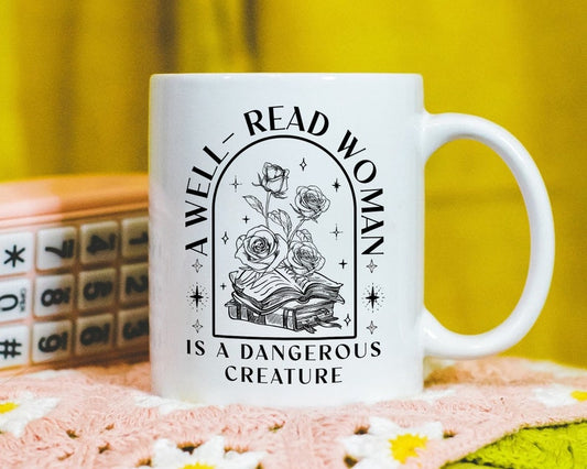 A Well Read Women Is A Dangerous Creature White Mug