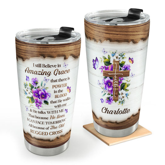 I Still Believe In Amazing Grace God Personalized 20Oz Tumbler